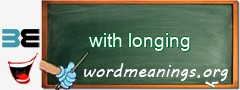 WordMeaning blackboard for with longing
